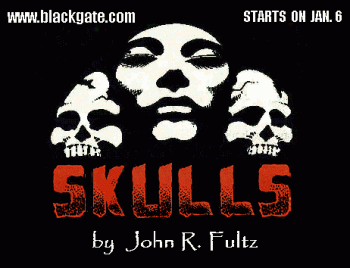 SKULLS, an original dark fantasy webcomic, starts Wed. Jan. 6 right here at www.blackgate.com