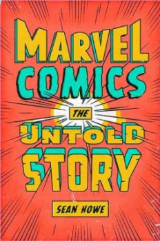 Marvel Comics: The Untold Story