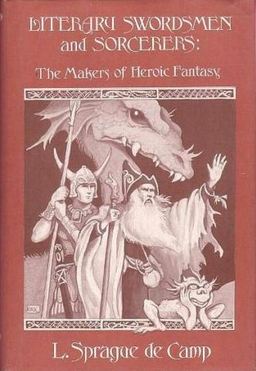 Literary Swordsmen and Sorcerers The Makers of Heroic Fantasy-small