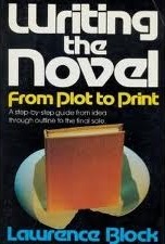 Writing the Novel From Plot to Print