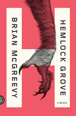 Hemlock Grove by Brian McGreevy-small