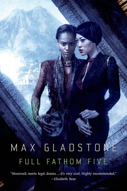 Max Gladstone’s upcoming novel, Full Fathom Five