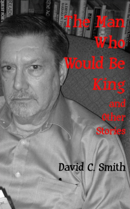 The Man Who Would Be King and Other Stories David C Smith-small