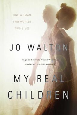 My Real Children Jo Walton-small