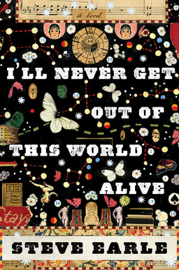 I'll Never Get Out of This World Alive Steve Erle-small