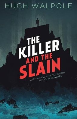 The Killer and the Slain Hugh Walpole-small