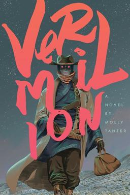 Vermilion by Molly Tanzer-small