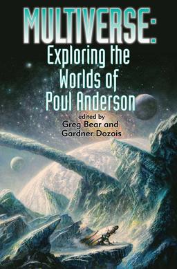 Multiverse Exploring the Worlds of Poul Anderson-small