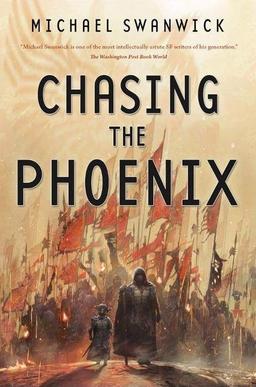 Chasing the Phoenix Michael Swanwick-small