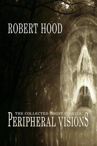 Peripheral Visions The Collected Ghost Stories-small