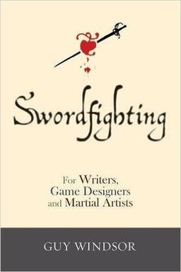 Swordfighting for Writers Game Designers and Martial Artists-small