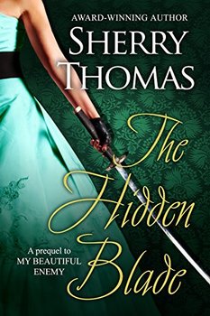 Sherry Thomas The Hidden Blade-small