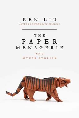 The Paper Menagerie and Other Stories-small