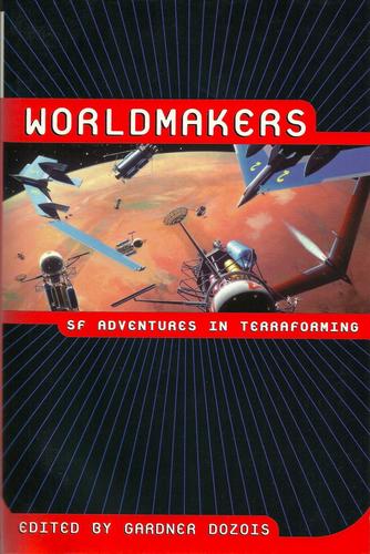 Worldmakers SF Adventures in Terraforming