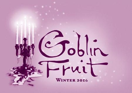 Goblin Fruit Winter 2016-small