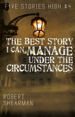 the-best-story-i-can-manage-robert-shearman-small