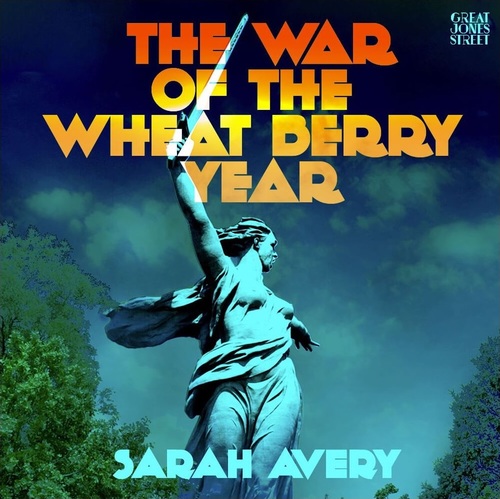 the-war-of-the-wheat-berry-year-sarah-avery-small