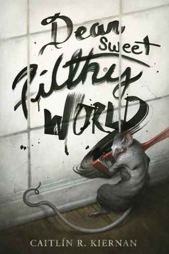 Dear Sweet Filthy World Caitlin R. Kiernan-small