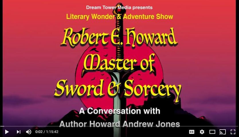 Literary Wonder & Adventure Show Howard Andrew Jones