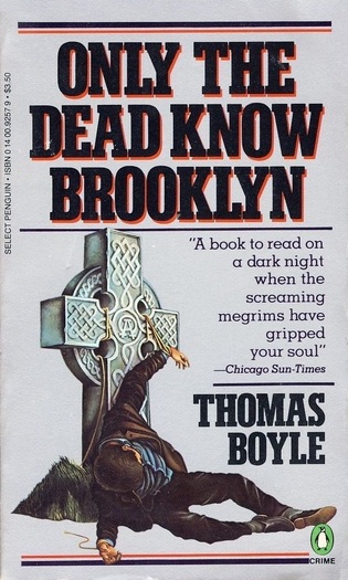 Only the Dead Know Brooklyn Thomas Boyle-small