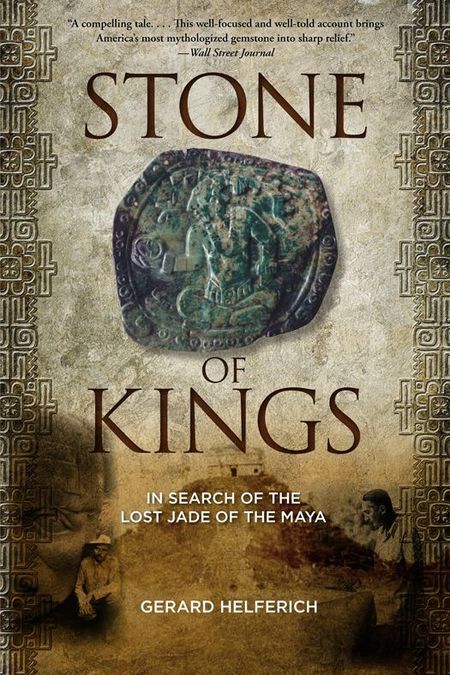 Stone of Kings In Search of the Lost Jade of the Maya-small