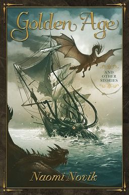 Golden Age and Other Stories Naomi Novik-small