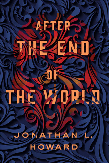 After the End of the World Jonathan L. Howard-small