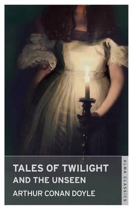 Tales of Twilight and the Unseen Arthur Conan Doyle-small