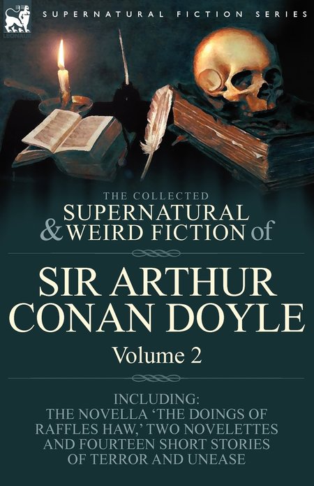 The Collected Supernatural and Weird Fiction of Sir Arthur Conan Doyle-small