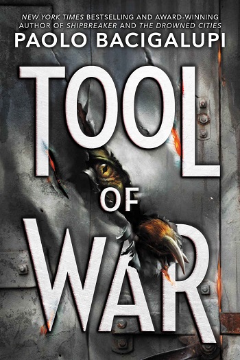 Tool of War Paolo Bacigalupi-small