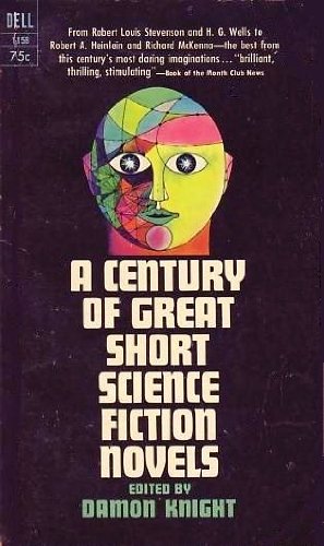 A Century of Great Short Science Fiction Novels Damon Knight-small