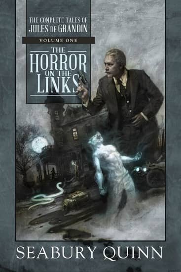 The Horror on the Links The Complete Tales of Jules de Grandin Volume One-small