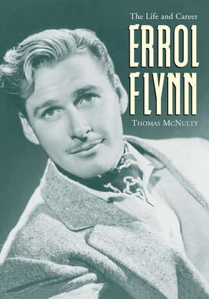 The Life and Career of Errol Flynn-small