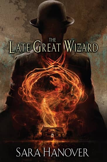 The Late Great Wizard by Sara Hanover-small