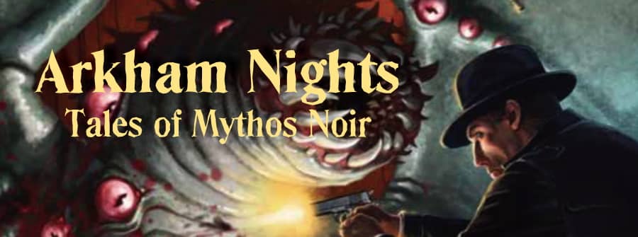 Arkham Nights Tales of Mythos Noir