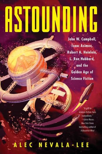 Astounding John W. Campbell, Isaac Asimov, Robert A. Heinlein, L. Ron Hubbard, and the Golden Age of Science Fiction-small