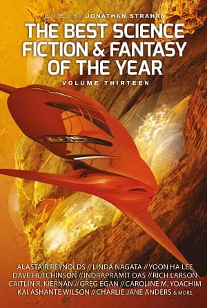 The Year's Best Science Fiction and Fantasy Volume 13-small