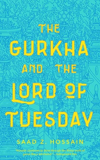 The Gurkha and the Lord of Tuesday Saad Z. Hossain-small